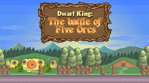 game pic for Dwarf king: The battle of five orcs